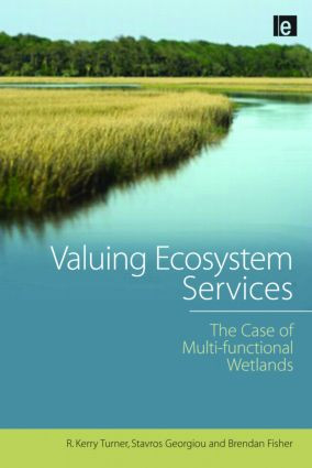 Valuing Ecosystem Services (The Case of Multi-functional Wetlands) - 9781849713542 by Stavros Georgiou, R. Kerry Turner, 9781849713542