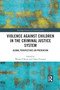 Violence Against Children in the Criminal Justice System (Global Perspectives on Prevention) - 9781032089256 by Wendy O'Brien, Cédric Foussard, 9781032089256