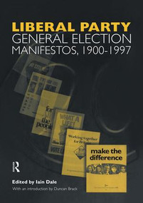Volume Three. Liberal Party General Election Manifestos 1900-1997 by Iain Dale, 9781138874077
