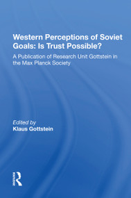 Western Perceptions Of Soviet Goals (Is Trust Possible?) - 9780367216191 by Klaus Gottstein, 9780367216191