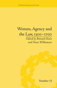 Women, Agency and the Law, 1300-1700 - 9781138662179 by Bronach Kane, 9781138662179