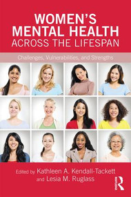 Women's Mental Health Across the Lifespan (Challenges, Vulnerabilities, and Strengths) - 9781138182745 by Kathleen A. Kendall-Tackett, Lesia M. Ruglass, 9781138182745