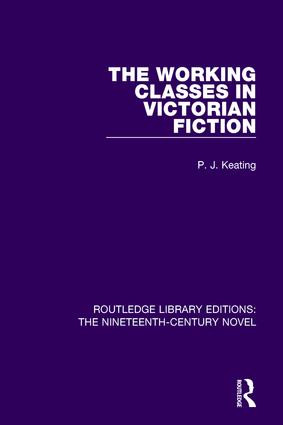 The Working-Classes in Victorian Fiction by P. J. Keating, 9781138650084