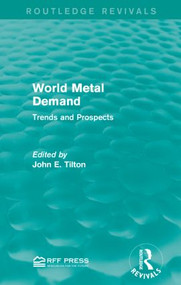 World Metal Demand (Trends and Prospects) by John E. Tilton, 9781138928022