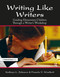 Writing Like Writers (Guiding Elementary Children Through a Writer's Workshop) by Pamela V. Westkott, Kathryn L. Johnson, 9781593630003