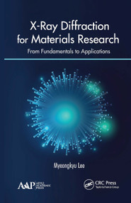 X-Ray Diffraction for Materials Research (From Fundamentals to Applications) - 9781774635933 by Myeongkyu Lee, 9781774635933