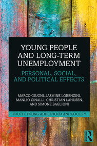 Young People and Long-Term Unemployment (Personal, Social, and Political Effects) - 9780367638153 by Marco Giugni, Jasmine Lorenzini, Manlio Cinalli, Christian Lahusen, Simone Baglioni, 9780367638153