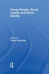 Young People, Social Capital and Ethnic Identity - 9781138987425 by Tracey Reynolds, 9781138987425
