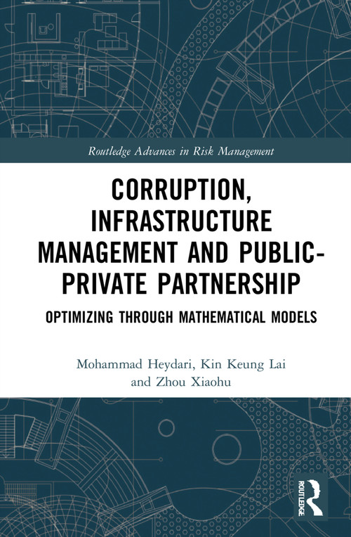 Corruption, Infrastructure Management and Public-Private Partnership (Optimizing through Mathematical Models) - 9781032011233 by Mohammad Heydari, Kin Keung Lai, Zhou Xiaohu, 9781032011233