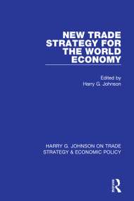New Trade Strategy for the World Economy by Harry G. Johnson, 9781032050331