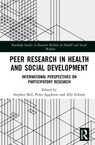 Peer Research in Health and Social Development (International Perspectives on Participatory Research) - 9780367766634 by Stephen Bell, Peter Aggleton, Ally Gibson, 9780367766634