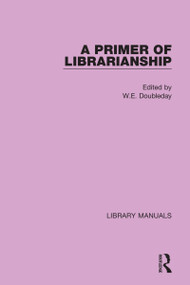 A Primer of Librarianship by W.E. Doubleday, 9781032131191