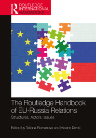 The Routledge Handbook of EU-Russia Relations (Structures, Actors, Issues) by Tatiana Romanova, Maxine David, 9781032018546