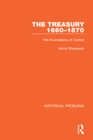 The Treasury 1660-1870 (The Foundations of Control) by Henry Roseveare, 9781032038162