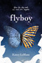 Flyboy by Kasey LeBlanc, 9780063284357