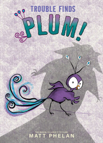 Trouble Finds Plum! - 9780063296251 by Matt Phelan, Matt Phelan, 9780063296251