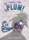 Trouble Finds Plum! - 9780063296251 by Matt Phelan, Matt Phelan, 9780063296251