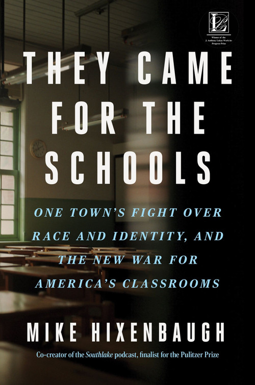 They Came for the Schools (One Town's Fight Over Race and Identity, and the New War for America's Classrooms) by Mike Hixenbaugh, 9780063307247