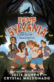 Camp Sylvania: Moon Madness by Julie Murphy, Crystal Maldonado, 9780063347267