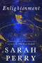 Enlightenment (A Novel) by Sarah Perry, 9780063352612