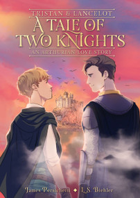 Tristan and Lancelot: A Tale of Two Knights (A Graphic Novel) - 9780358541233 by James Persichetti, L.S. Biehler, L.S. Biehler, 9780358541233