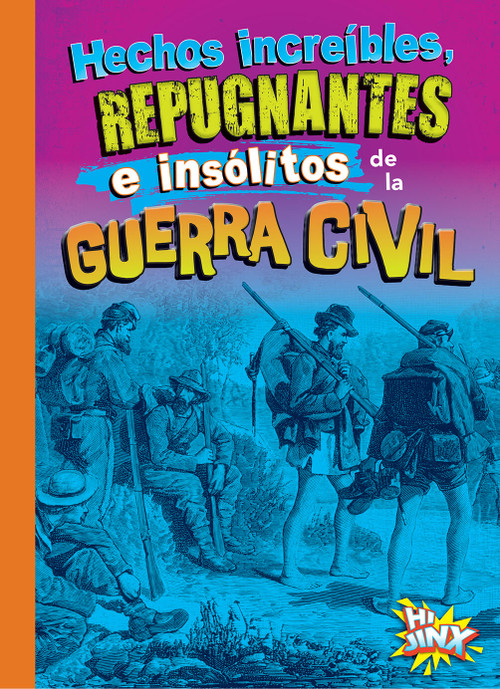 Hechos increíbles, repugnantes e insólitos de la Guerra Civil (Spanish Edition) by Stephanie Bearce, 9781644666319