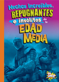 Hechos increíbles, repugnantes e insólitos de la Edad Media (Spanish Edition) by Stephanie Bearce, 9781644666326