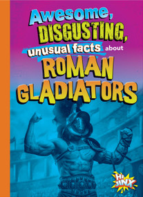 Hechos increíbles, repugnantes e insólitos de los gladiadores romanos (Spanish Edition) by Stephanie Bearce, 9781644666357