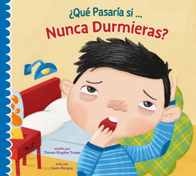 ¿Qué pasaría si nunca durmieras? (Spanish Edition) by Thomas Kingsley Troupe, Anna Mongay, 9781645498537