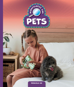 Mindfulness and Pets by Priscilla An, 9781645498605