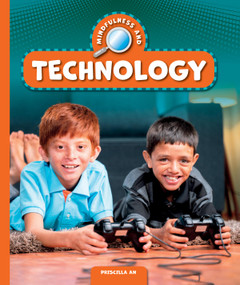 Mindfulness and Technology by Priscilla An, 9781645498612