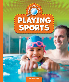 Mindfulness while Playing Sports by Priscilla An, 9781645498674