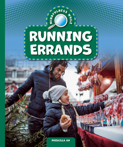 Mindfulness while Running Errands by Priscilla An, 9781645498681