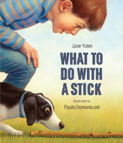What to Do with a Stick - 9781682772850 by Jane Yolen, Paolo Domeniconi, 9781682772850