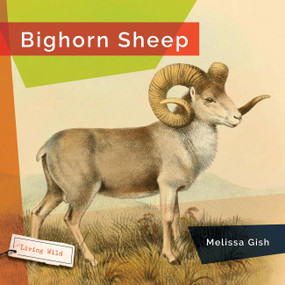 Bighorn Sheep - 9781682773239 by Melissa Gish, 9781682773239
