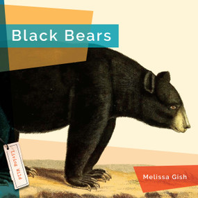 Black Bears - 9781682773246 by Melissa Gish, 9781682773246