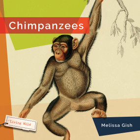 Chimpanzees - 9781682773260 by Melissa Gish, 9781682773260
