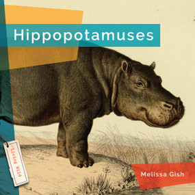 Hippopotamuses - 9781682773369 by Melissa Gish, 9781682773369