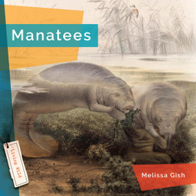 Manatees - 9781682773420 by Melissa Gish, 9781682773420