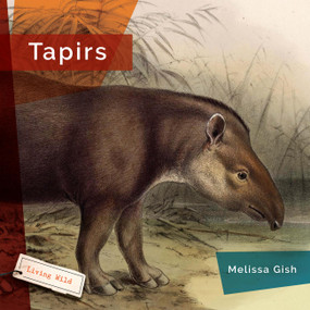 Tapirs - 9781682773604 by Melissa Gish, 9781682773604