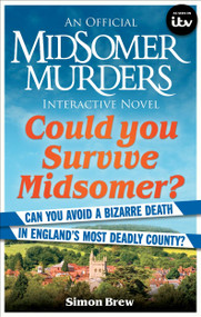 Could You Survive Midsomer? (Can you avoid a bizarre death in England's most dangerous county?) - 9781788404952 by Simon Brew, 9781788404952