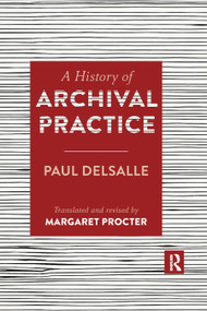 A History of Archival Practice - 9780367882266 by Paul Delsalle, Margaret Procter, 9780367882266