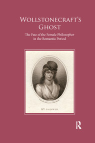Wollstonecraft's Ghost (The Fate of the Female Philosopher in the Romantic Period) - 9780367890179 by Andrew McInnes, 9780367890179