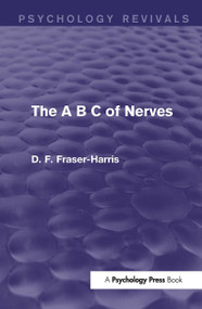 The A B C of Nerves (Psychology Revivals) - 9781138930766 by D.F. Fraser-Harris, 9781138930766