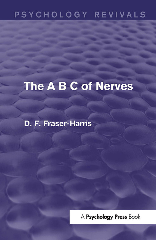 The A B C of Nerves (Psychology Revivals) - 9781138930766 by D.F. Fraser-Harris, 9781138930766