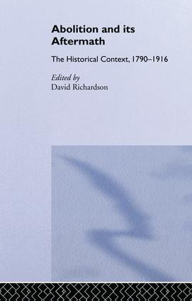 Abolition and Its Aftermath (The Historical Context 1790-1916) - 9781138988163 by David Richardson, 9781138988163