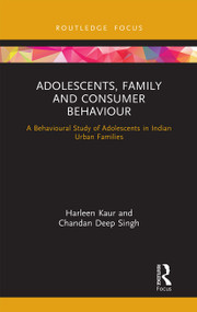 Adolescents, Family and Consumer Behaviour (A Behavioural Study of Adolescents in Indian Urban Families) - 9781032239057 by Harleen Kaur, Chandan Deep Singh, 9781032239057