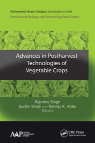 Advances in Postharvest Technologies of Vegetable Crops - 9781774630570 by Bijendra Singh, Sudhir Singh, 9781774630570