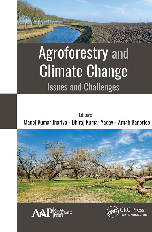 Agroforestry and Climate Change (Issues and Challenges) - 9781774634653 by Manoj Kumar Jhariya, Dhiraj Kumar Yadav, Arnab Banerjee, 9781774634653