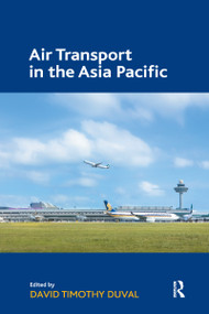 Air Transport in the Asia Pacific - 9780367669720 by David Timothy Duval, 9780367669720